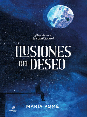 cover image of Ilusiones del deseo